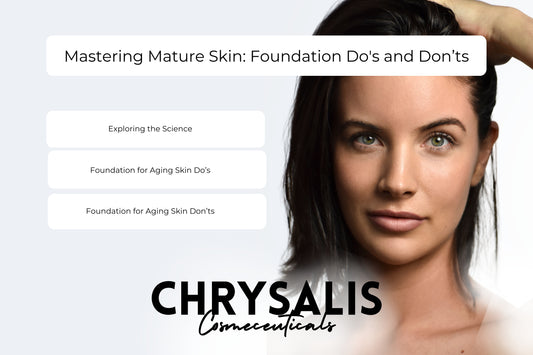Chrysalis Cosmeceuticals by Portia Reinholz Mastering Mature Skin: Foundation Do's and Don’ts